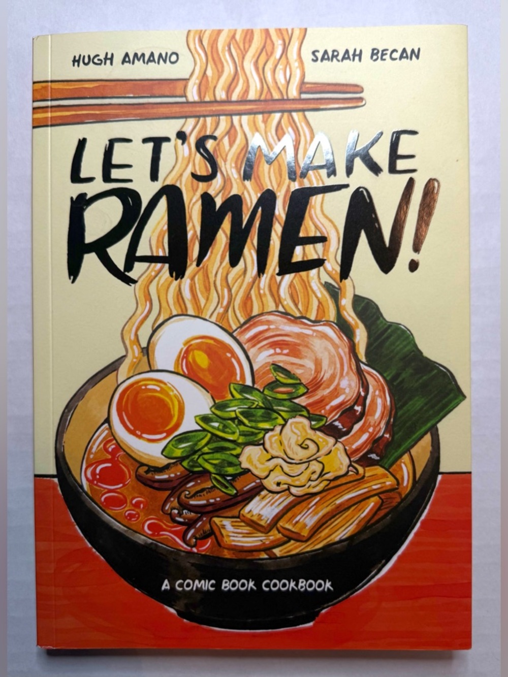 Let's Make Ramen Paperback Book by Hugh Amano and Sarah Becan